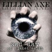 Review: Lillian Axe - Sad Day On Planet Earth